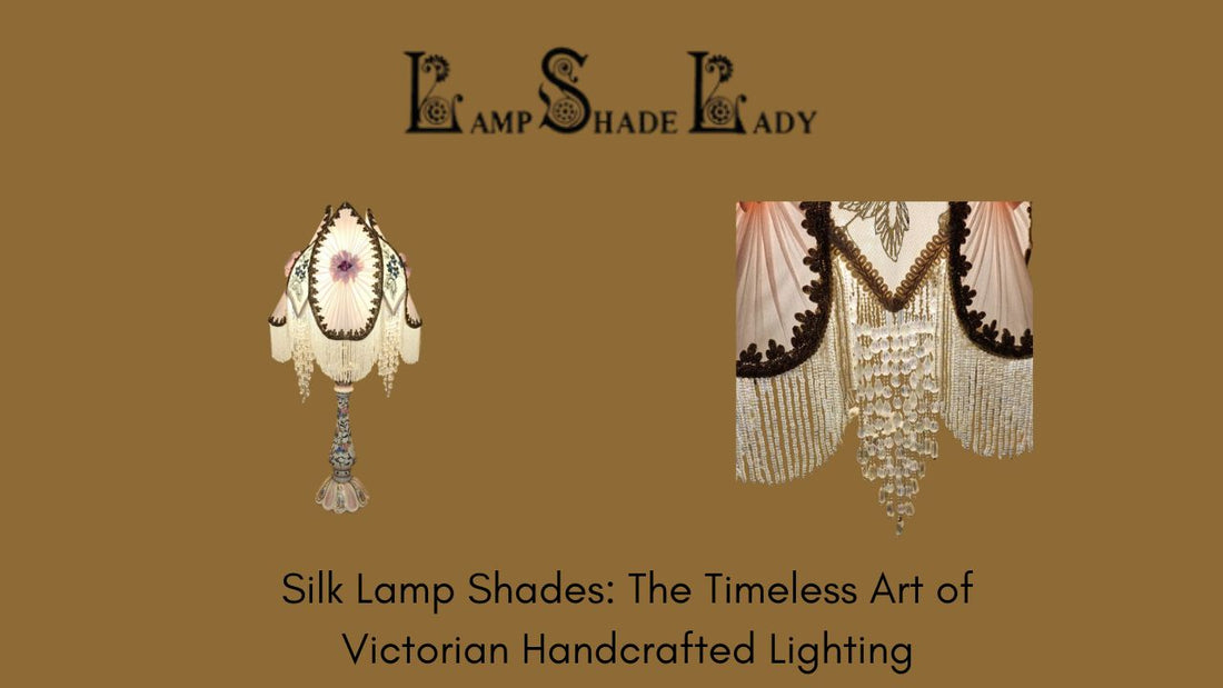 Silk Lamp Shades: The Timeless Art of Victorian Handcrafted Lighting