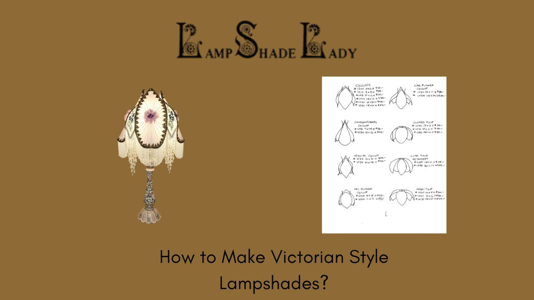 How to Make Victorian Style Lampshades?